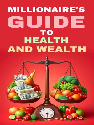 cover image of Millionaire's guide to health and wealth